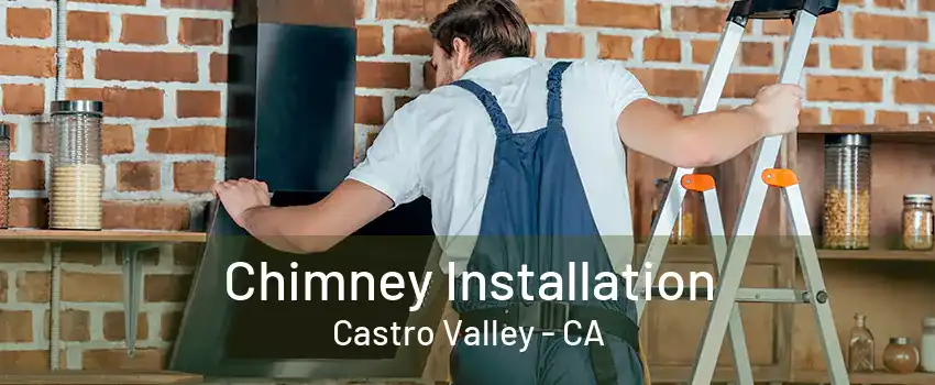 Chimney Installation Castro Valley - CA