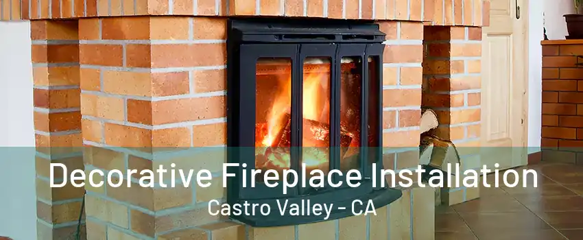 Decorative Fireplace Installation Castro Valley - CA