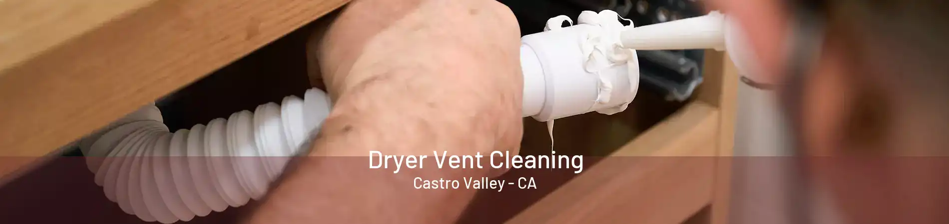 Dryer Vent Cleaning Castro Valley - CA