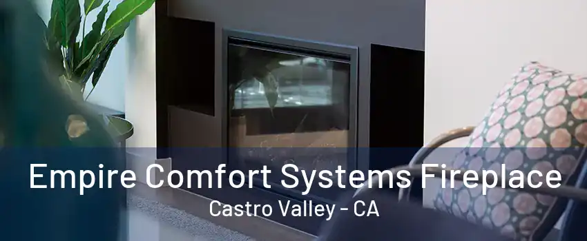 Empire Comfort Systems Fireplace Castro Valley - CA