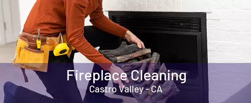 Fireplace Cleaning Castro Valley - CA