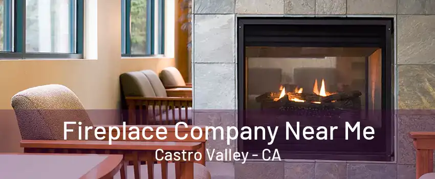 Fireplace Company Near Me Castro Valley - CA