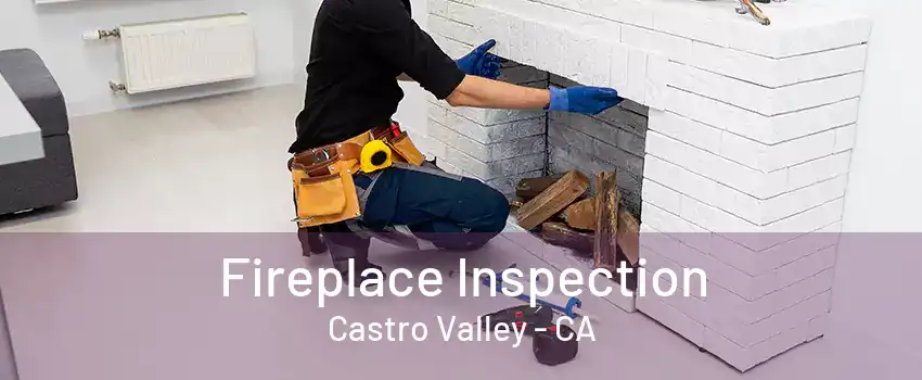 Fireplace Inspection Castro Valley - CA