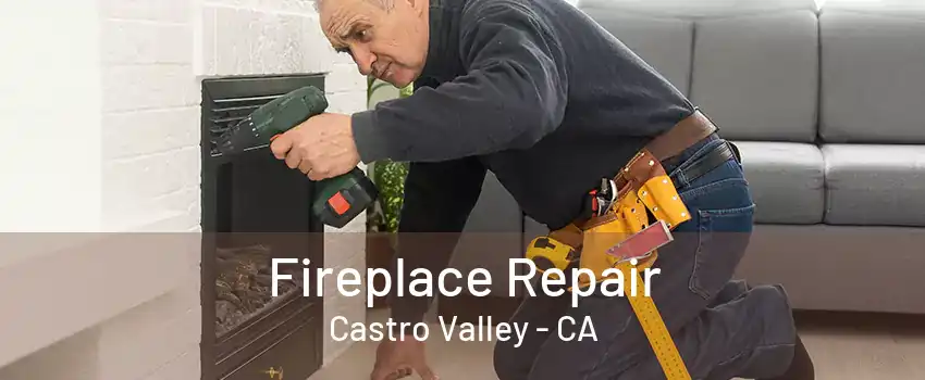 Fireplace Repair Castro Valley - CA