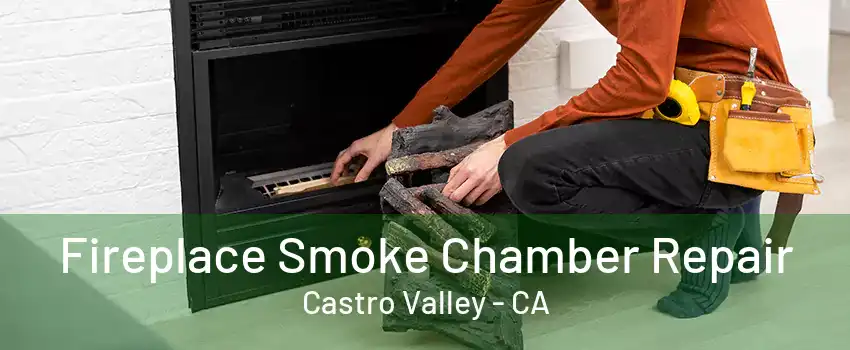 Fireplace Smoke Chamber Repair Castro Valley - CA