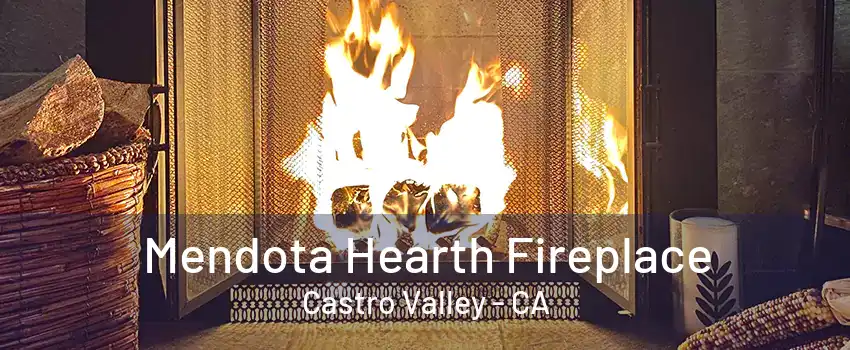 Mendota Hearth Fireplace Castro Valley - CA