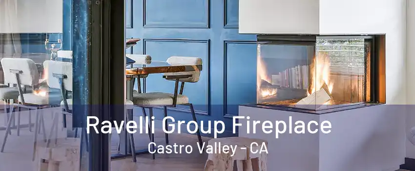 Ravelli Group Fireplace Castro Valley - CA