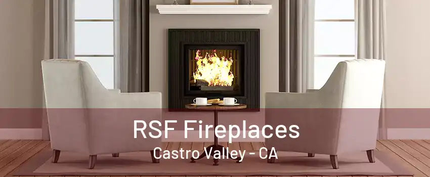 RSF Fireplaces Castro Valley - CA